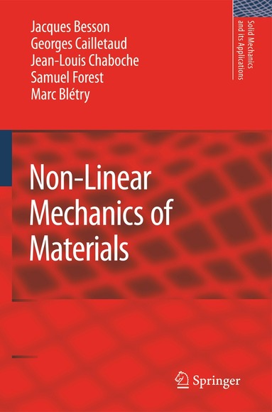 Jacques Besson, Georges Cailletaud, Jean-Louis Chaboche, Samuel Forest - Non-Linear Mechanics of Materials, Inbunden