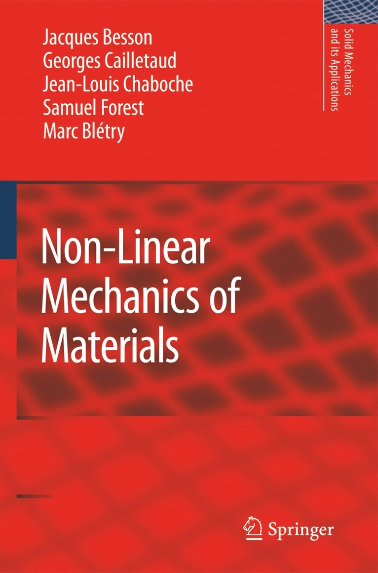 Jacques Besson, Georges Cailletaud, Jean-Louis Chaboche, Samuel Forest - Non-Linear Mechanics of Materials, Inbunden