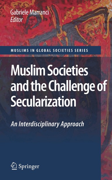 Gabriele Marranci - Muslim Societies and the Challenge of Secularization: An Interdisciplinary Approach, Inbunden