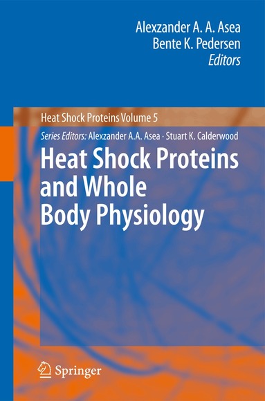 Alexzander A. A. Asea, Bente K. Pedersen - Heat Shock Proteins and Whole Body Physiology, Inbunden