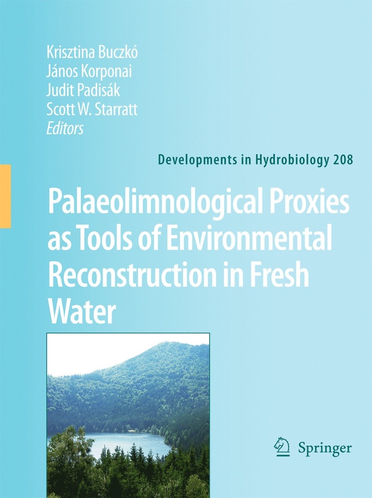 Krisztina Buczkó, János Korponai, Judit Padisák, Scott W. Starratt, Scott W Starratt - Palaeolimnological Proxies as Tools of Environmental Reconstruction in Fresh Water, Inbunden