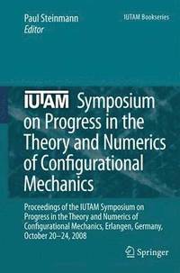bokomslag IUTAM Symposium on Progress in the Theory and Numerics of Configurational Mechanics