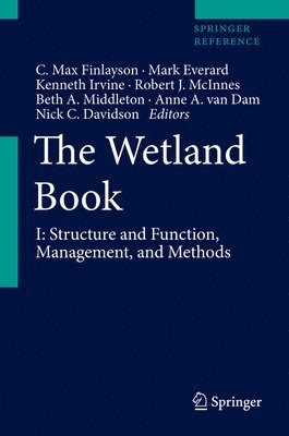 C. Max Finlayson, Mark Everard, Kenneth Irvine, Robert J. McInnes, Beth A. Middleton, Anne A. van Dam, Nick C. Davidson - The Wetland Book, Inbunden
