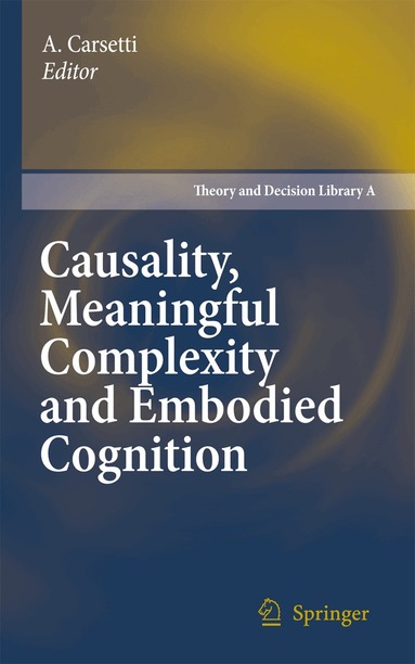 A. Carsetti - Causality, Meaningful Complexity and Embodied Cognition, Inbunden