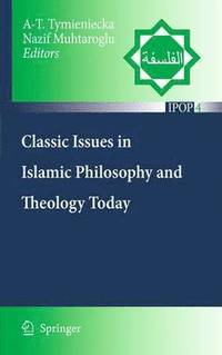 bokomslag Classic Issues in Islamic Philosophy and Theology Today
