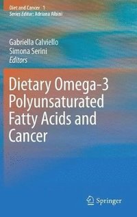bokomslag Dietary Omega-3 Polyunsaturated Fatty Acids and Cancer