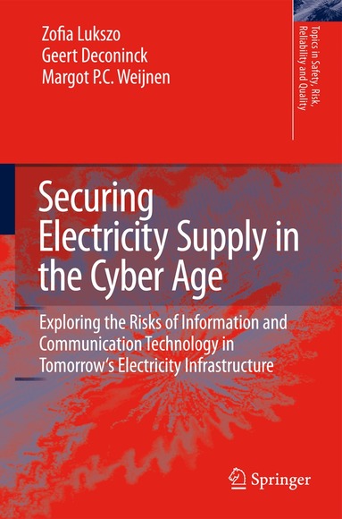 Zofia Lukszo, Geert Deconinck, Margot P. C. Weijnen - Securing Electricity Supply in the Cyber Age, Inbunden