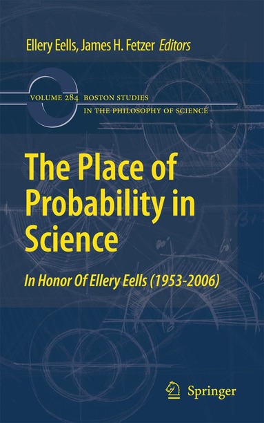Ellery Eells, J.H. Fetzer - Place of Probability in Science, Inbunden