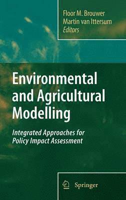 Floor M. Brouwer, Martin van Ittersum, Martin Van Ittersum, Martin Van Ittersum, Martin van Ittersum - Environmental and Agricultural Modelling:, Inbunden