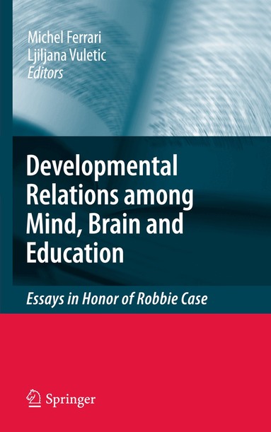Michel Ferrari, Ljiljana Vuletic - Developmental Relations among Mind, Brain and Education, Inbunden