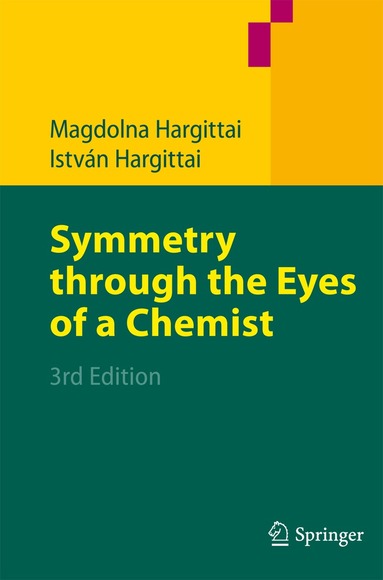 Magdolna Hargittai, Istvan Hargittai - Symmetry through the Eyes of a Chemist, Häftad