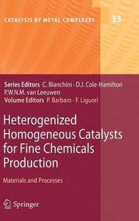 bokomslag Heterogenized Homogeneous Catalysts for Fine Chemicals Production