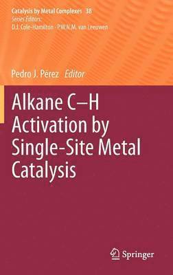 Pedro J. Pérez - Alkane C-H Activation by Single-Site Metal Catalysis, Inbunden
