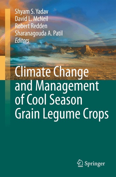 Shyam Singh Yadav, David L. McNeil, Robert Redden, Sharanagouda A. Patil - Climate Change and Management of Cool Season Grain Legume Crops, Inbunden