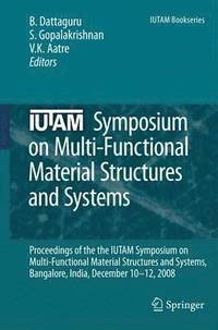 bokomslag IUTAM Symposium on Multi-Functional Material Structures and Systems