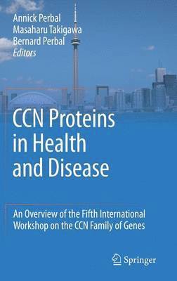 Annick Perbal, Masaharu Takigawa, Bernard Perbal - CCN proteins in health and disease, Inbunden