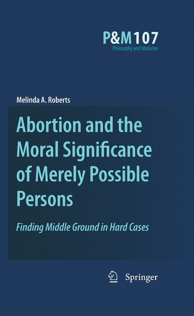 bokomslag Abortion and the Moral Significance of Merely Possible Persons