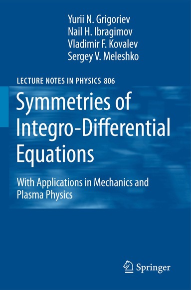 Sergey V. Meleshko, Yurii N. Grigoriev, N. Kh. Ibragimov, Vladimir F. Kovalev - Symmetries of Integro-Differential Equations, Häftad