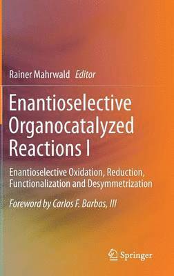 Enantioselective Organocatalyzed Reactions I 1