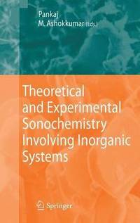 bokomslag Theoretical and Experimental Sonochemistry Involving Inorganic Systems