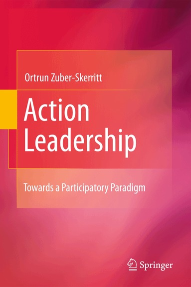Ortrun Zuber-Skerritt - Action Leadership, Inbunden