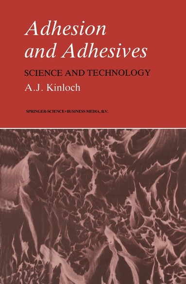 Anthony J. Kinloch - Adhesion and Adhesives, Häftad