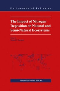 bokomslag The Impact of Nitrogen Deposition on Natural and Semi-Natural Ecosystems