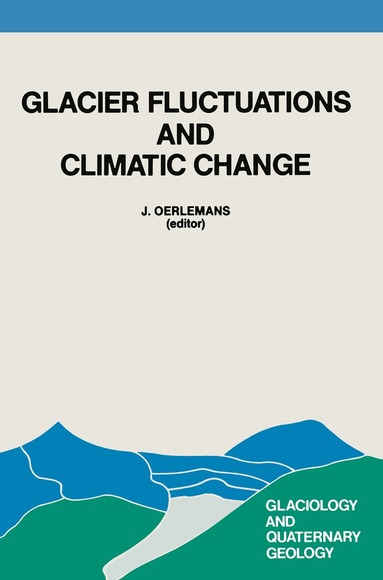 Johannes Oerlemans - Glacier Fluctuations and Climatic Change, Häftad