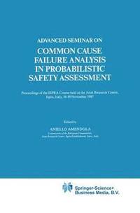 bokomslag Advanced Seminar on Common Cause Failure Analysis in Probabilistic Safety Assessment