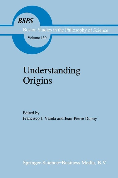 Francisco J. Varela, J.P. Dupuy - Understanding Origins, Häftad