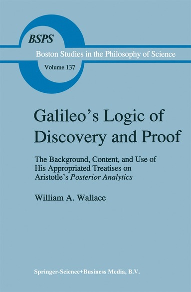 W. A. Wallace - Galileo’s Logic of Discovery and Proof, Häftad