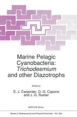 E.J. Carpenter, D.G. Capone, E. J. Carpenter, D. G. Capone - Marine Pelagic Cyanobacteria: Trichodesmium and other Diazotrophs, Häftad
