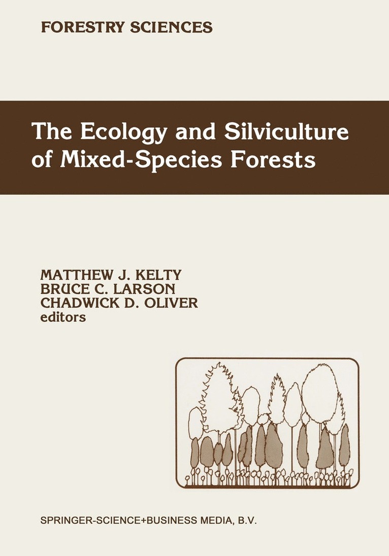 M.J. Kelty, Bruce C. Larson, Chadwick D. Oliver, M. J. Kelty - Ecology and Silviculture of Mixed-Species Forests, Häftad