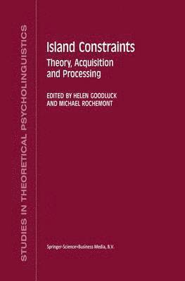 H. Goodluck, M. Rochemont - Island Constraints, Häftad