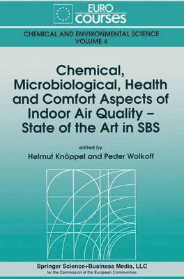 bokomslag Chemical, Microbiological, Health and Comfort Aspects of Indoor Air Quality - State of the Art in SBS