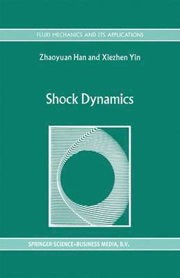 Z. Han, X. Yin - Shock Dynamics, Häftad