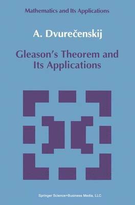 Gleason's Theorem and Its Applications 1