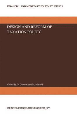 P. Galeotti, Massimo Marrelli - Design and Reform of Taxation Policy, Häftad