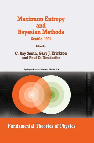 C.R. Smith, G. Erickson, Paul O. Neudorfer - Maximum Entropy and Bayesian Methods, Häftad