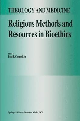 Religious Methods and Resources in Bioethics 1