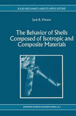 The Behavior of Shells Composed of Isotropic and Composite Materials 1