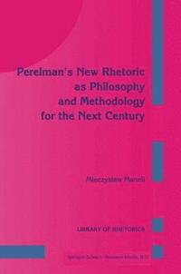 bokomslag Perelman's New Rhetoric as Philosophy and Methodology for the Next Century