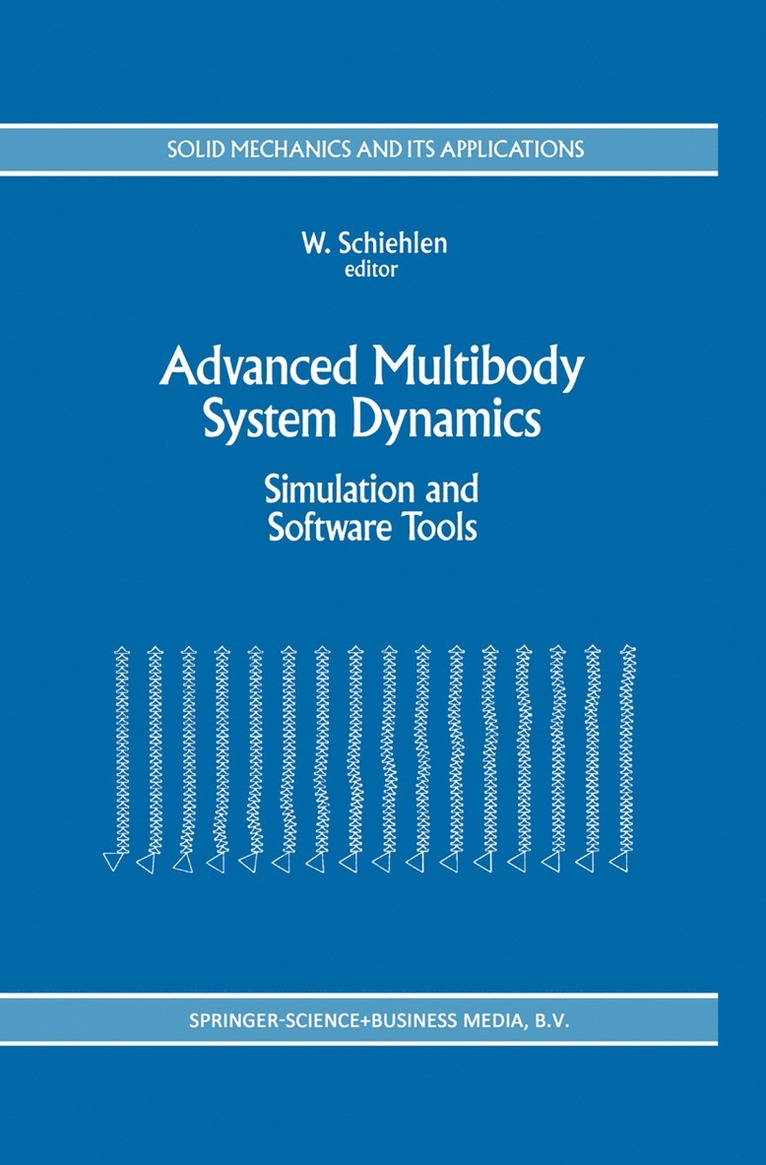 Werner Schiehlen - Advanced Multibody System Dynamics, Häftad
