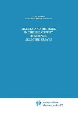 Patrick Suppes - Models and Methods in the Philosophy of Science: Selected Essays, Häftad