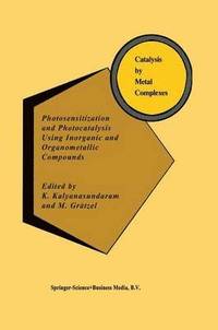 bokomslag Photosensitization and Photocatalysis Using Inorganic and Organometallic Compounds