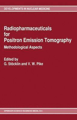 G. Stöcklin, V.W. Pike, V. W. Pike - Radiopharmaceuticals for Positron Emission Tomography - Methodological Aspects, Häftad