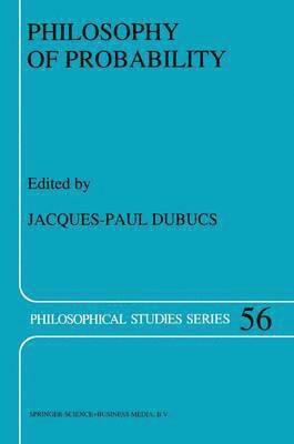 J.P. Dubucs, J. P. Dubucs, Jacques Dubucs - Philosophy of Probability, Häftad