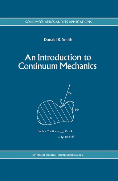 D.R Smith - Introduction to Continuum Mechanics - after Truesdell and Noll, Häftad
