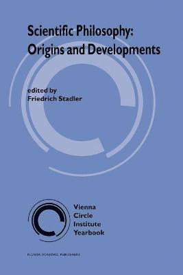 F. Stadler, Friedrich Stadler - Scientific Philosophy: Origins and Development, Häftad