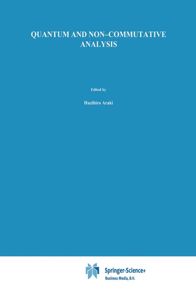 Huzihiro Araki, Keiichi R. Ito, Akitaka Kishimoto, Izumi Ojima - Quantum and Non-Commutative Analysis, Häftad